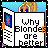 Pixelated image of a blonde character holding a sign reading 'Why Blondes are better' with a blue background and orange accents.