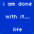 Blue background with white pixelated text repeating 'i am done with it...' and 'life' in a pattern, with a gray rectangular area in the bottom-right corner