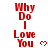 Red text 'Why Do I Love You' with pixelated hearts on white background, animated heart pulses.