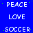 Blue background with white text words 'PEACE', 'LOVE', and 'SOCCER' arranged in a pattern, scattered green dots, gray rectangle at bottom right