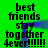 Green background with black text reading 'best friends stay together 4ever!!!!!!' in two vertical , animated blue light effects moving across the image