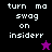 Pixelated text 'turn ma swag on insiderr' appears in white over black and purple backgrounds with a small star icon.