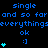 Blue text and symbols on black background with animated heart sequences, displaying 'single' and 'and so far' phrases.