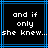 Black background with blue lines and white pixelated text reading "and if only she knew..." in two identical