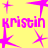 Yellow background with pink starbursts and repeated 'kristin' text in pixelated font, partially obscured by gray rectangle.