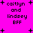 Pixelated text on bright pink background with black plus signs, displaying 'caitlyn and lindsey BFF' in four identical arrangements.