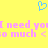 Yellow background with blue pixelated heart icon above pink text repeating "I need you so much <;o" in two lines.