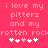 Pink background with pixelated text reading 'i love my pitterz and my rotten rockotten rock' in light pink, followed by five heart symbols.