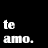 A static contact sheet showing two identical frames of a pixelated text-based icon with "te amo." and a red heart symbol on black background.