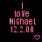 Pixelated pink text on black background reads 'I love Michael 12.2.08' with a small heart symbol below the date, repeated across multiple positions
