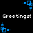Pixelated blue square icons with small dots animate around white 'Greetings! Greetings!' text on a black background.