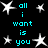 Black background with cyan text reading 'all i want is you' and white star shapes scattered throughout the composition.