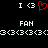 Pixelated text and symbols on black background with red heart animation, showing 'I <3' above 'FAN' and repeated '<3' sequences.