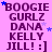 A static image with a pink background displays repeated text in purple and blue, including 'BOOGIE GURLZ', 'DANA', 'KELLY', 'JILL! :]', and small stars.