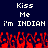 Pixelated text reads 'Kiss Me I'm INDIAN' twice on a dark blue background with red pixel art below.