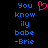 Pixelated text in blue reads 'You know ily babe -Brie' with a pink heart symbol above the word 'know', displayed on black background.