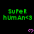 Green pixelated text 'SuPeR hUmAn<3' repeated across a black background with pink heart symbols, partially cropped at bottom right.