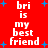 Red background with blue plus signs and white pixelated text reading 'bri is my best friend' repeated twice.