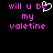 Pixelated text in pink and white on black background with a heart symbol replacing 'be' in 'will u be my valetine'