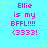 Cyan background with pink text reading "Ellie is my BFFL!!! <3333!" and yellow star accents in a