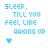 Animated sequence of blue text 'SLEEP, TILL YOU FEEL LIKE WAKING UP' with a downward-pointing heart symbol and black 'zzz...' variations in different positions across frames.