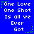 Blue background with white pixelated text reading "One Love One Shot Is all we Ever Got" repeated in six sections, each section containing green star and dot accents