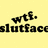 Yellow background with black pixelated text reading 'wtf.' above 'slutface' and 'wtf.' above 'yeah' in two separate sections.