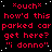 Red text on black background with white dots, repeating "ouch how'd this parked car get here? 'i donno'" in a pattern, with a solid gray square in the bottom-right corner