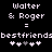 Pixelated text displays 'Walter & Roger' above '=' and 'bestfriendsbestfriends', with four heart symbols below, two white and two gray.