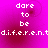 A static image with a pink gradient background displays repeated text "dare to be different" in white pixelated font, arranged in four identical quadrants.