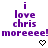 Purple pixelated text reads 'i love chris moreeee! moreeee!' with two black heart symbols below, displayed on a white background.