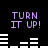 Purple text 'TURN IT UP!' appears in four quadrants above white horizontal bars on a black background, with the bars changing shape across frames.