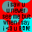 Red background with cyan circular shapes and black text reading "isawu unever see me but when i say i <8 u BOM!" in a pixelated font.