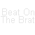 A static digital image with red and gray text repeating 'Beat On Beat On The Brat' over a white background, featuring scattered small red symbols.