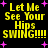 Yellow text on black background with pink stars, displaying "Let Me See Your Hips SWING!!!" in four identical