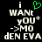 Black background with white pixelated text reading 'i WANT yOU* ->MO dEN EVA' and a green heart symbol above the 'i'.