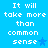 Blue background with white pixelated text reading "It will take more than common sense" and a blue star symbol, displayed in a