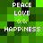 Pixelated green and black background with white text reading PEACE LOVE && HAPPINESS repeated in two