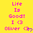 Yellow background with pink text reading "Life Is Good!! I <3 Oliver" and a blue heart symbol, displayed in three vertical
