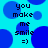 Pixelated blue and cyan background with repeating text "you make me smile =)" in dark blue pixel font, overlaid on scattered solid blue circles.