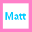 Two side-by-side square images display the name 'Matt' in blue pixelated text on white backgrounds, each bordered by solid pink and green frames respectively.