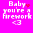 Pixelated text on bright pink background with animated heart and firework effects replacing 'Baby' and 'you're a' text elements.