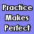 Four- with text and image: left display 'Practice Makes Perfect' and 'So Why Practice?', right show 'I'm Already Perfect' above a blue smiling character