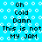 Pixelated blue background with white circles and text repeating 'Oh Cold Damn This is not MY JAM' in black block letters.