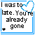 A 3x3 contact sheet of animated AIM buddy icons showing a sequence where the text "I was too late. You're already gone" alternates between black and blue lettering with heart and star symbols, each frame enclosed in a blue border on white background.