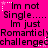 A static image with a bright pink background displays repeated text in black pixelated font, including "Im not Single.... Im just Romantically challenged" and small white star icons.