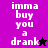 Pixelated text 'imma buy you a drank' on purple and black backgrounds with star symbols, displayed in multiple color variations.