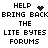 Pixelated text reads 'HELP BRING BACK THE LITE BYTES FORUMS' with a heart symbol and animated dots on the left, and similar text with only animated dots on the right.