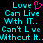 Pixelated cyan text on black background with a pink heart symbol replacing the 'o' in 'Love', displaying phrases about living with or without IT.