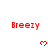 Red pixelated text 'Breezy' appears above red heart icons in a with partial gray overlay